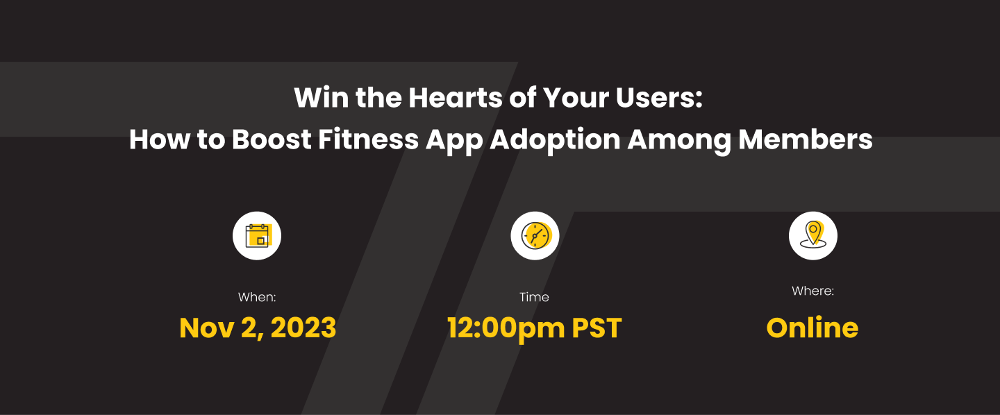 Win the Hearts of Your Users- How to Boost Fitness App Adoption Among Members Win the Hearts of Your Users- How to Boost Fitness App Adoption Among Members